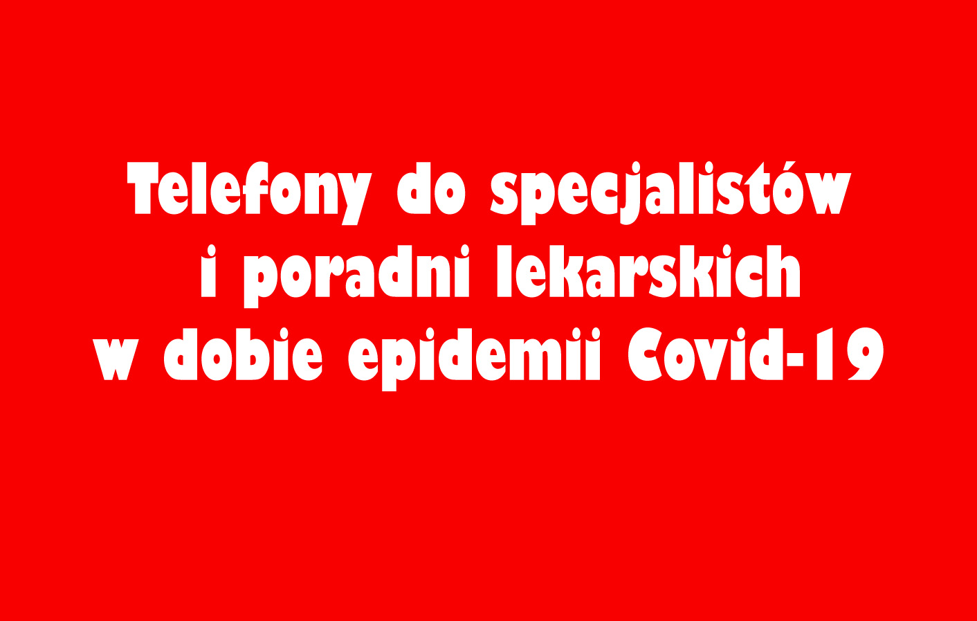 Telefony do specjalistów i poradni lekarskich w dobie epidemii Covid-19